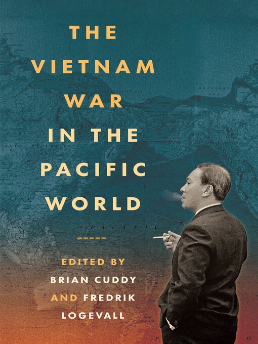 Title details for The Vietnam War in the Pacific World by Brian Cuddy - Available